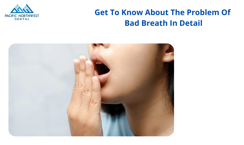Featured image for “Get To Know About The Problem Of Bad Breath In Detail”
